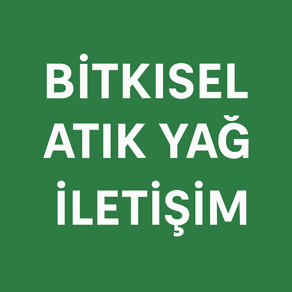 Bitkisel Atık Yağ İletişim